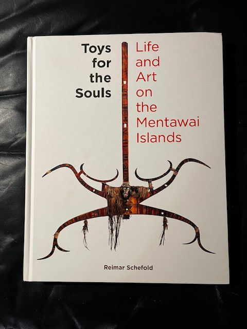 ToysfortheSouls-ReimarSchefold Reimar Schefold's Publication: Toys for the Souls: Life and Art on the Mentawai Islands.